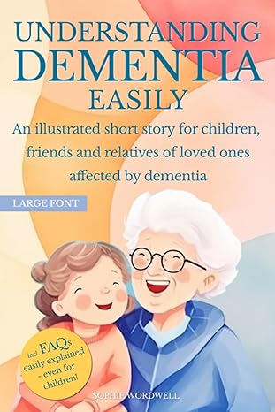 Understanding Dementia Easily