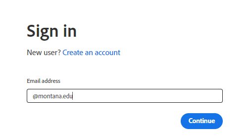 Screenshot of a sign-in form with a heading that says 'Sign in.' Below, there is a prompt for new users to create an account. The form includes an email address input field pre-filled with '@montana.edu' and a blue 'Continue' button.