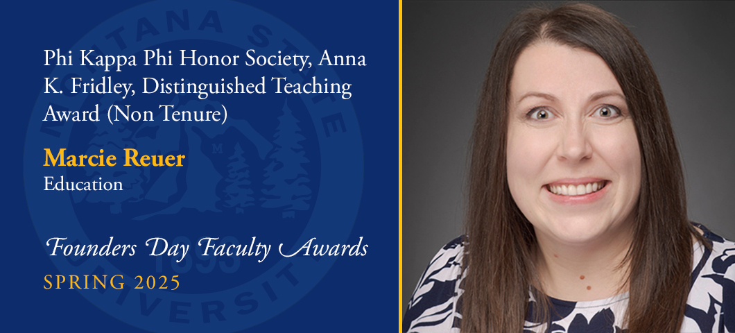 Phi Kappa Phi Honor Society, Anna K. Fridley, Distinguished Teaching Award (Non-Tenure Track): Marcie Reuer, Founders Day Faculty Awards, Academic Year 2024-25. Portrait of Marcie Reuer.